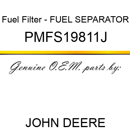 Fuel Filter - FUEL SEPARATOR PMFS19811J