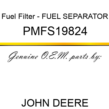Fuel Filter - FUEL SEPARATOR PMFS19824