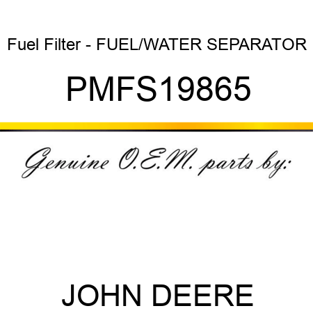 Fuel Filter - FUEL/WATER SEPARATOR PMFS19865