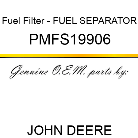 Fuel Filter - FUEL SEPARATOR PMFS19906