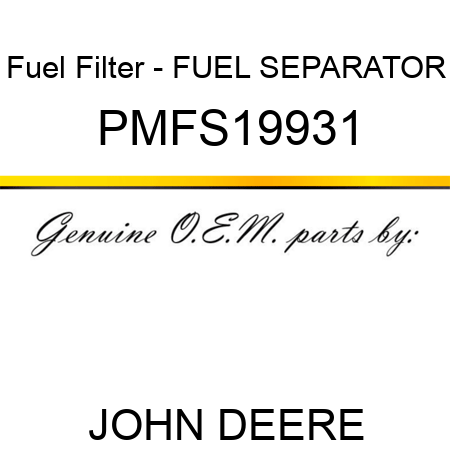 Fuel Filter - FUEL SEPARATOR PMFS19931
