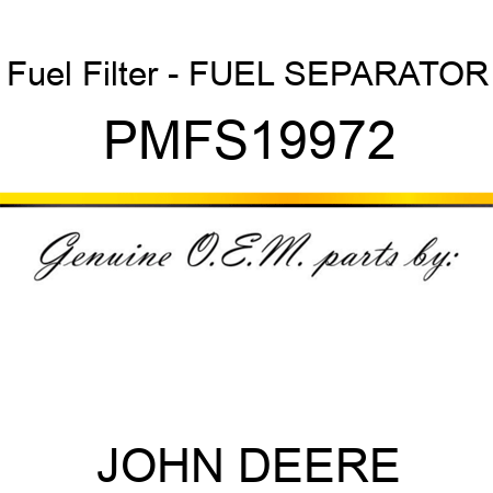 Fuel Filter - FUEL SEPARATOR PMFS19972