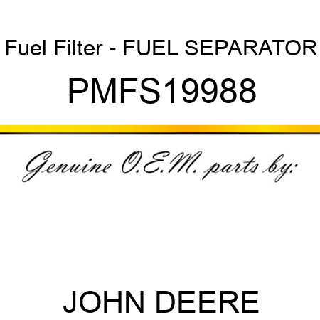 Fuel Filter - FUEL SEPARATOR PMFS19988