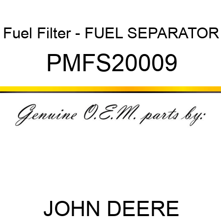 Fuel Filter - FUEL SEPARATOR PMFS20009