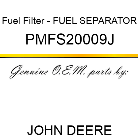 Fuel Filter - FUEL SEPARATOR PMFS20009J