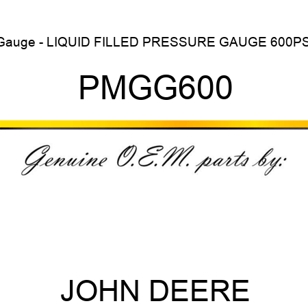 Gauge - LIQUID FILLED PRESSURE GAUGE 600PSI PMGG600