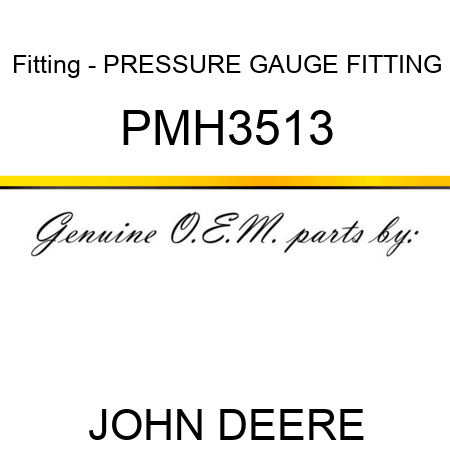 Fitting - PRESSURE GAUGE FITTING PMH3513