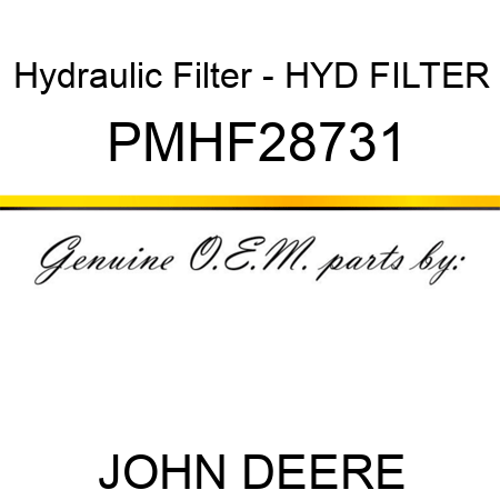 Hydraulic Filter - HYD FILTER PMHF28731