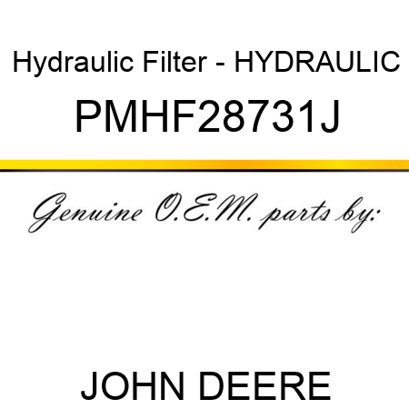 Hydraulic Filter - HYDRAULIC PMHF28731J