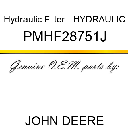 Hydraulic Filter - HYDRAULIC PMHF28751J