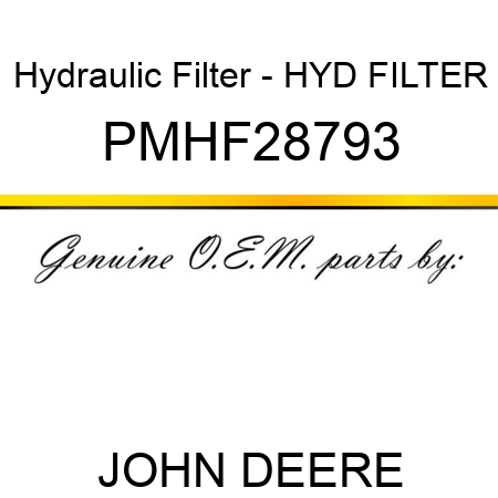 Hydraulic Filter - HYD FILTER PMHF28793