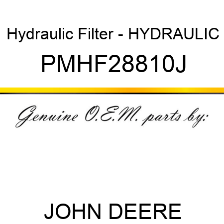 Hydraulic Filter - HYDRAULIC PMHF28810J