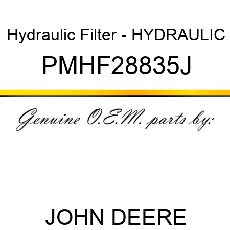 Hydraulic Filter - HYDRAULIC PMHF28835J