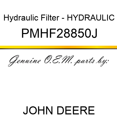Hydraulic Filter - HYDRAULIC PMHF28850J