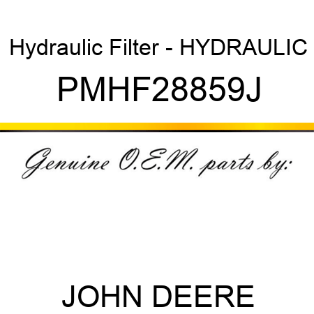 Hydraulic Filter - HYDRAULIC PMHF28859J