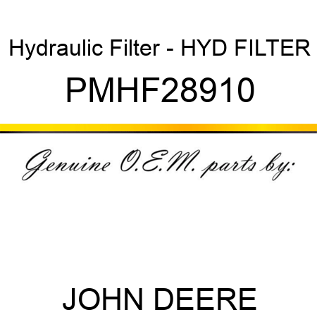 Hydraulic Filter - HYD FILTER PMHF28910