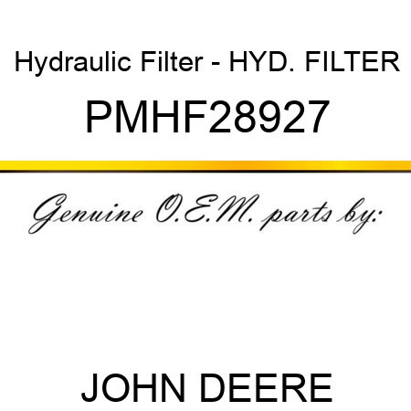 Hydraulic Filter - HYD. FILTER PMHF28927