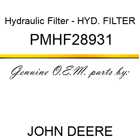 Hydraulic Filter - HYD. FILTER PMHF28931