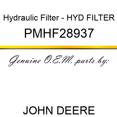 Hydraulic Filter - HYD FILTER PMHF28937