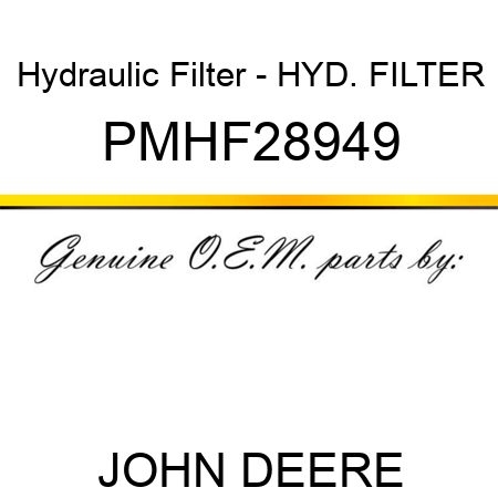Hydraulic Filter - HYD. FILTER PMHF28949