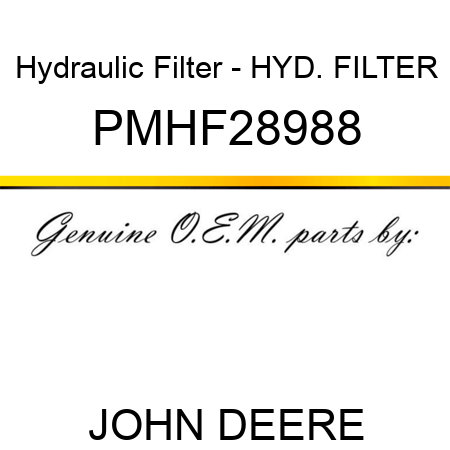 Hydraulic Filter - HYD. FILTER PMHF28988