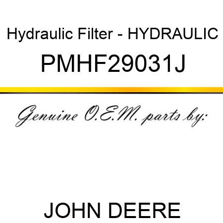 Hydraulic Filter - HYDRAULIC PMHF29031J