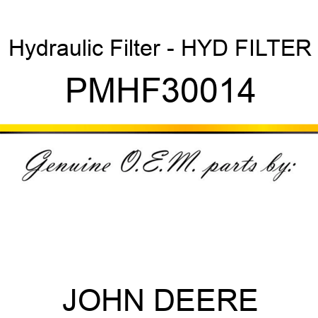 Hydraulic Filter - HYD FILTER PMHF30014