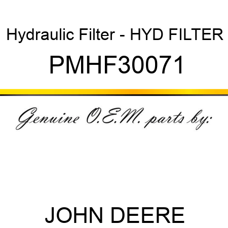 Hydraulic Filter - HYD FILTER PMHF30071