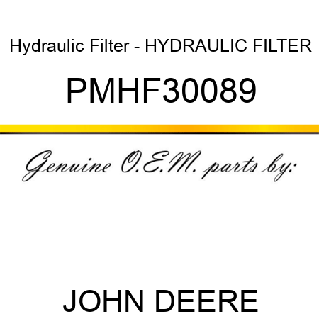 Hydraulic Filter - HYDRAULIC FILTER PMHF30089