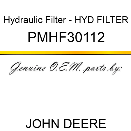 Hydraulic Filter - HYD FILTER PMHF30112