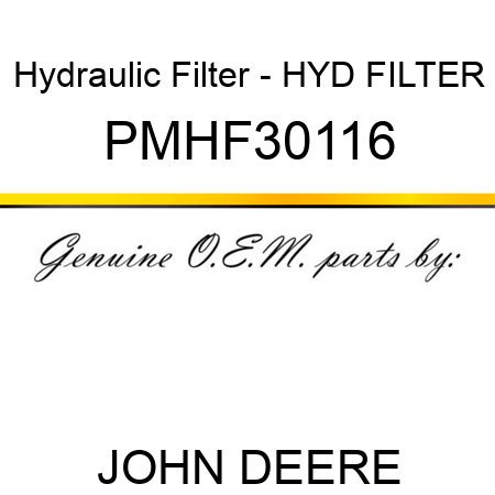 Hydraulic Filter - HYD FILTER PMHF30116