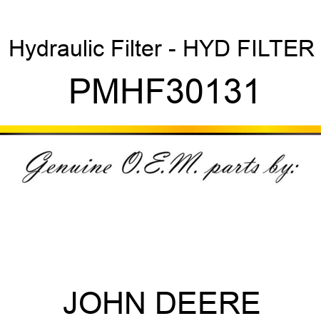 Hydraulic Filter - HYD FILTER PMHF30131