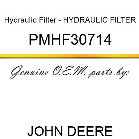 Hydraulic Filter - HYDRAULIC FILTER PMHF30714