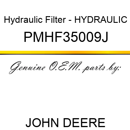 Hydraulic Filter - HYDRAULIC PMHF35009J