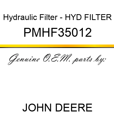 Hydraulic Filter - HYD FILTER PMHF35012