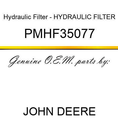 Hydraulic Filter - HYDRAULIC FILTER PMHF35077