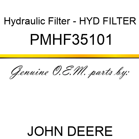 Hydraulic Filter - HYD FILTER PMHF35101