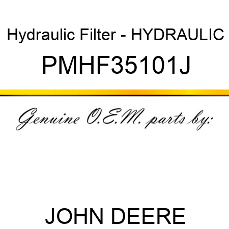 Hydraulic Filter - HYDRAULIC PMHF35101J