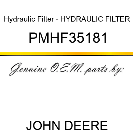 Hydraulic Filter - HYDRAULIC FILTER PMHF35181