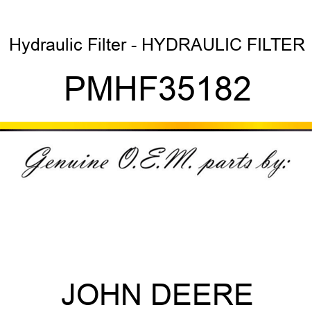 Hydraulic Filter - HYDRAULIC FILTER PMHF35182