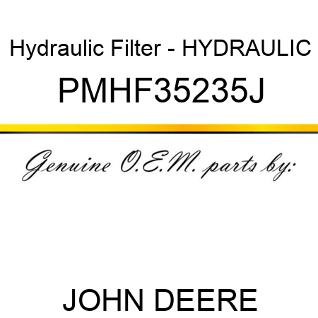 Hydraulic Filter - HYDRAULIC PMHF35235J