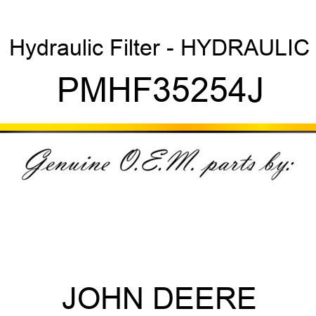Hydraulic Filter - HYDRAULIC PMHF35254J
