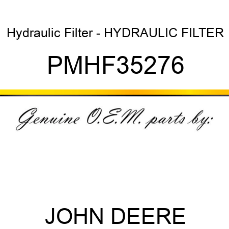 Hydraulic Filter - HYDRAULIC FILTER PMHF35276