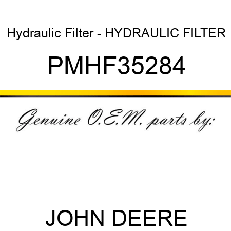 Hydraulic Filter - HYDRAULIC FILTER PMHF35284