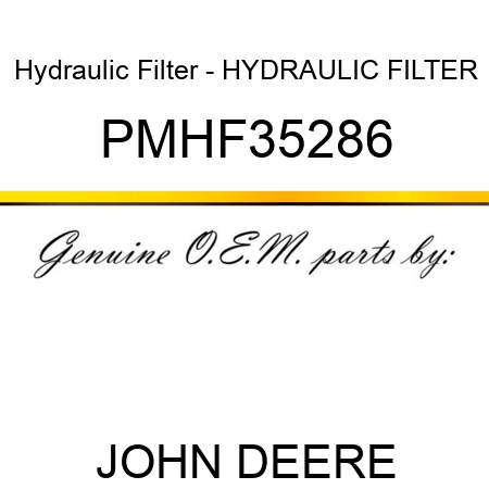 Hydraulic Filter - HYDRAULIC FILTER PMHF35286