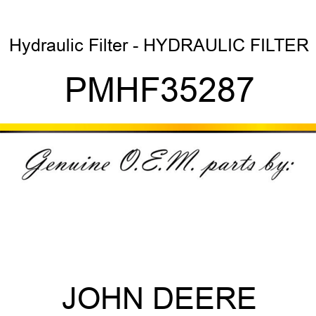 Hydraulic Filter - HYDRAULIC FILTER PMHF35287
