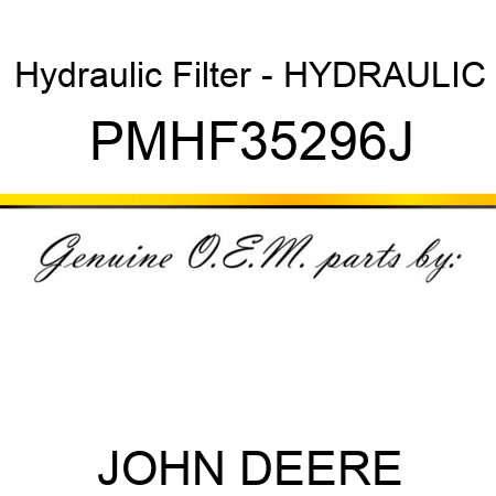Hydraulic Filter - HYDRAULIC PMHF35296J