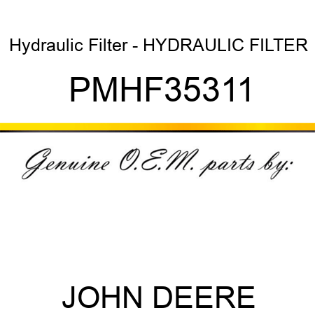Hydraulic Filter - HYDRAULIC FILTER PMHF35311