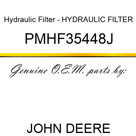 Hydraulic Filter - HYDRAULIC FILTER PMHF35448J