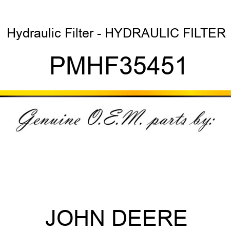 Hydraulic Filter - HYDRAULIC FILTER PMHF35451